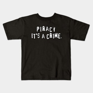 Piracy. It's a crime Kids T-Shirt